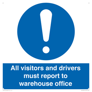 All visitors and drivers must report to warehouse office